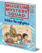 Museum Mystery Squad and the Case of the Hidden Hieroglyphics jacket cover